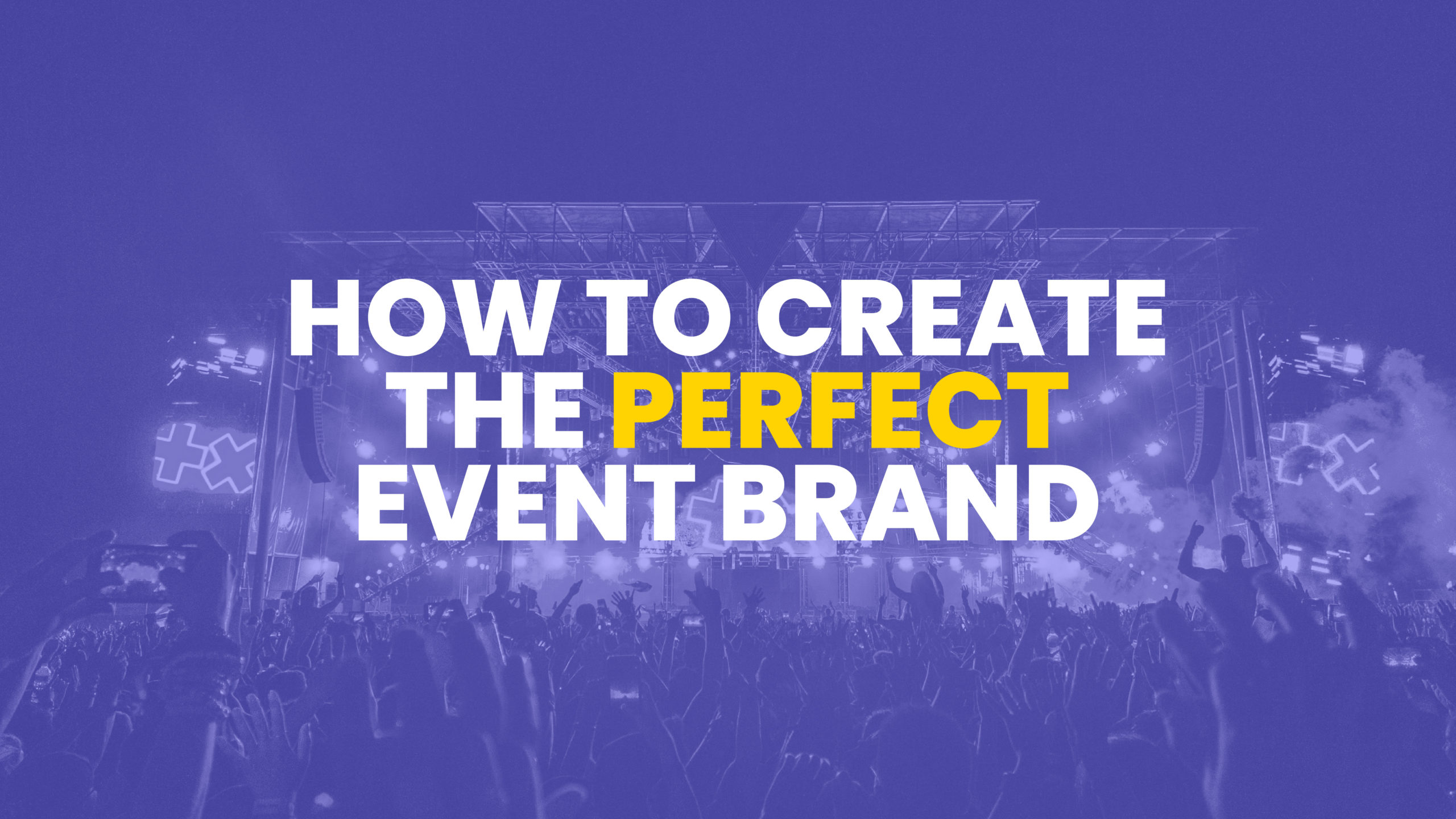 How to Create the Perfect Event Brand